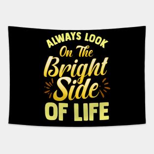 Always Look On The Bright Side Of Life Positivity Tapestry