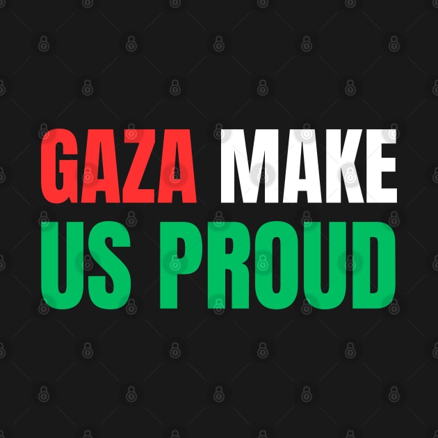 Gaza Make Us Proud by Mojakolane