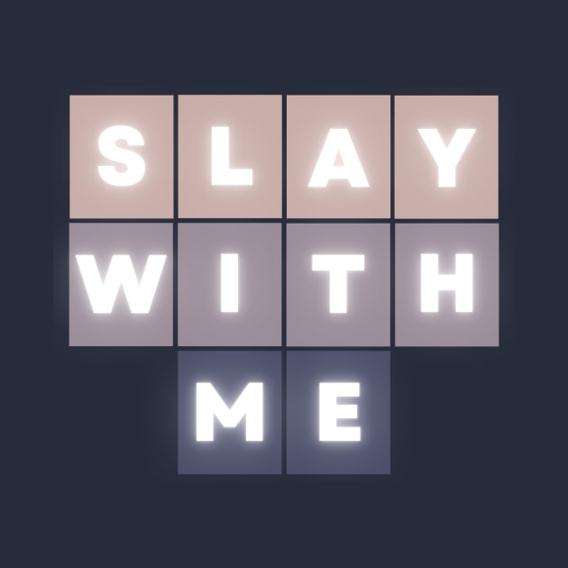 Slay with Me by Clue Sky