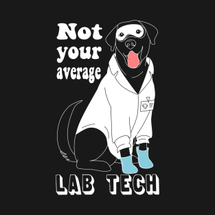 Labrador researcher - Not your average lab tech T-Shirt