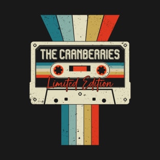 Graphic The Cranberries Proud Name Cassette Tape Vintage Birthday Gifts T-Shirt