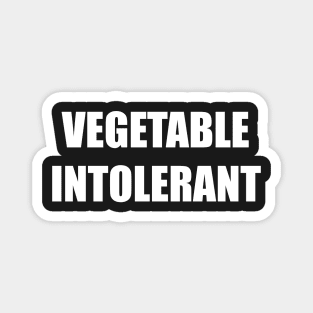 Vegetable Intolerant Magnet