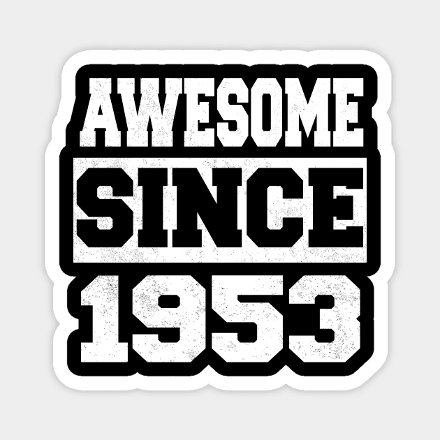 Awesome since 1953 Magnet by LunaMay