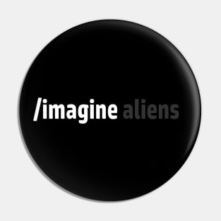 Imagine Aliens Pin