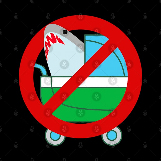 No Sharks In Baby Stroller by Swagazon