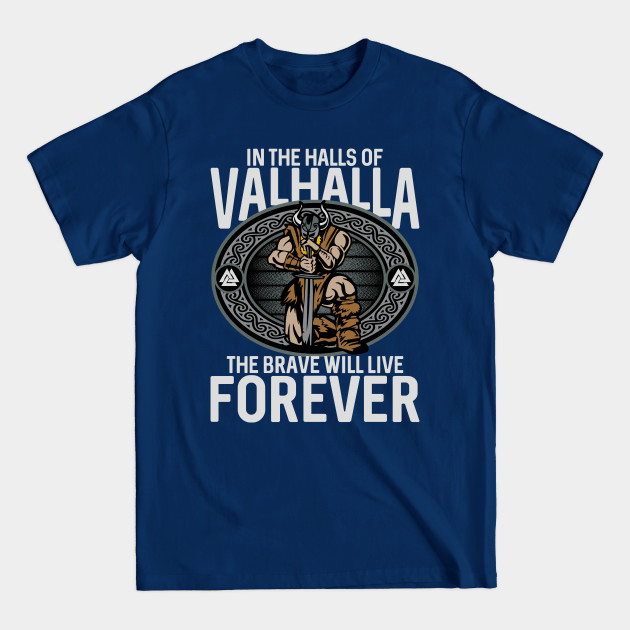 Disover Halls of Valhalla Brave Will Live Forever Vikings - Halls Of Valhalla - T-Shirt