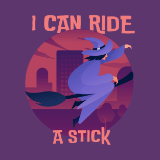 I Can ride a stick witch on broom halloween costume design. T-Shirt