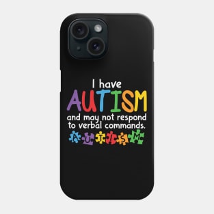 Autism Awareness - I have Autism Phone Case