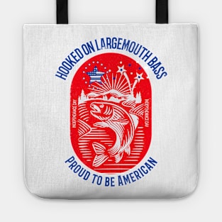 Hooked on Largemouth Bass, Proud to be American - Independance Day Tote