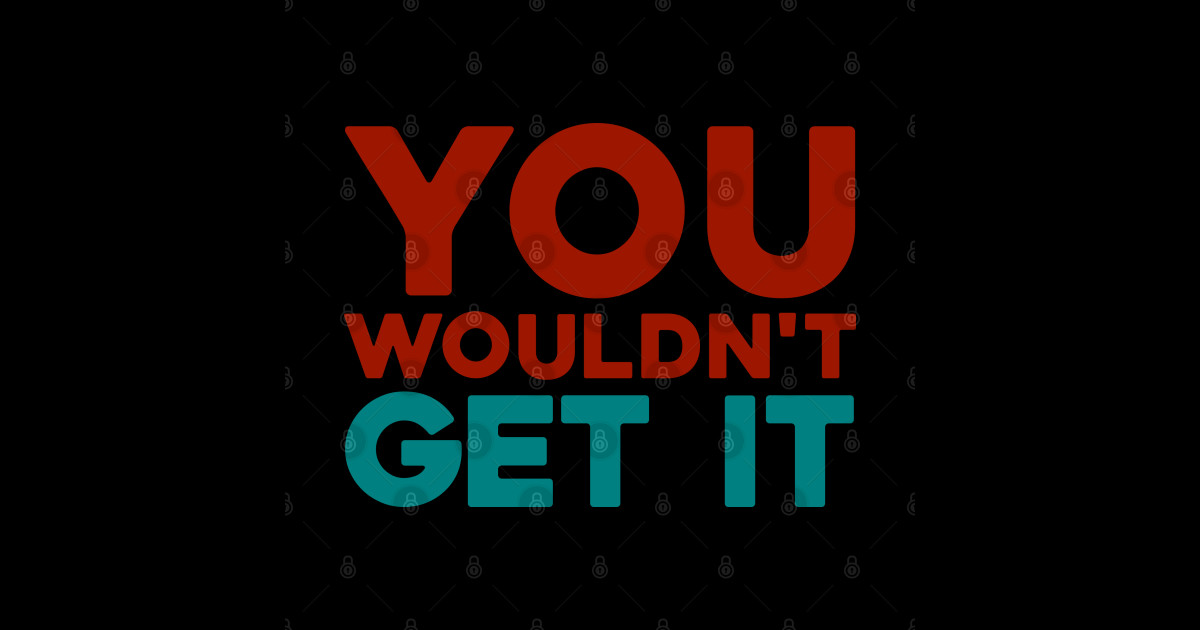 You Wouldn't Get It Joker 2019 TeePublic