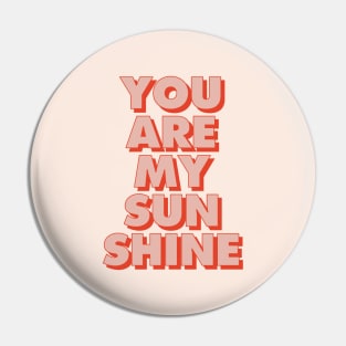 You Are My Sunshine in Peach and Red Pin