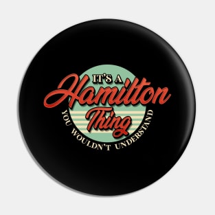 Cute It's A Hamilton Thing You Wouldn't Understand Pin