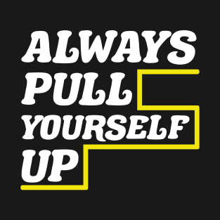 Calisthenics Saying Design Pull Up T-Shirt