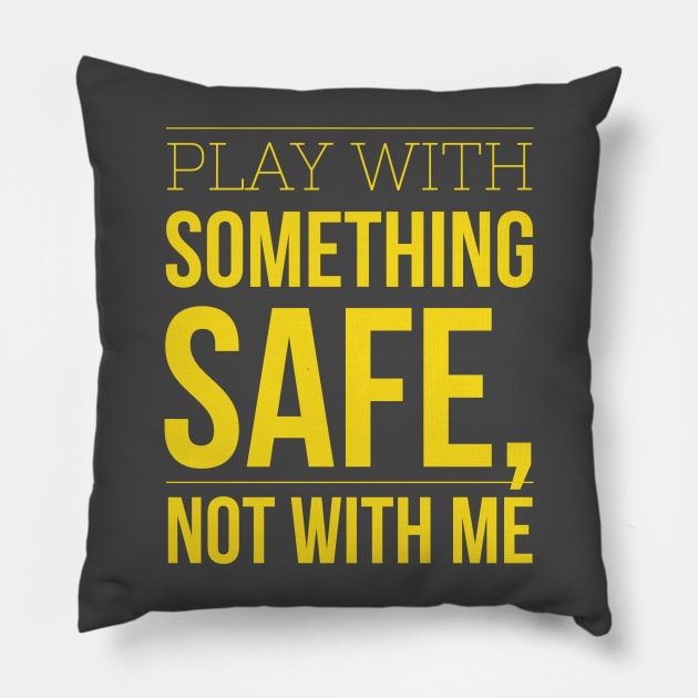 Don't play (Caution Yellow) Pillow by Six Gatsby