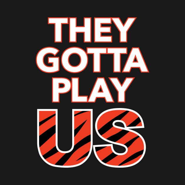 Bengals - They Gotta Play Us by MiTs