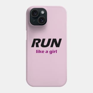 Run like a girl Phone Case