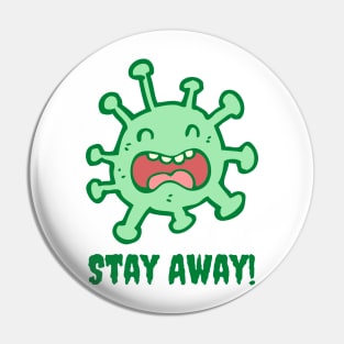 Stay Away - Coronavirus Pin