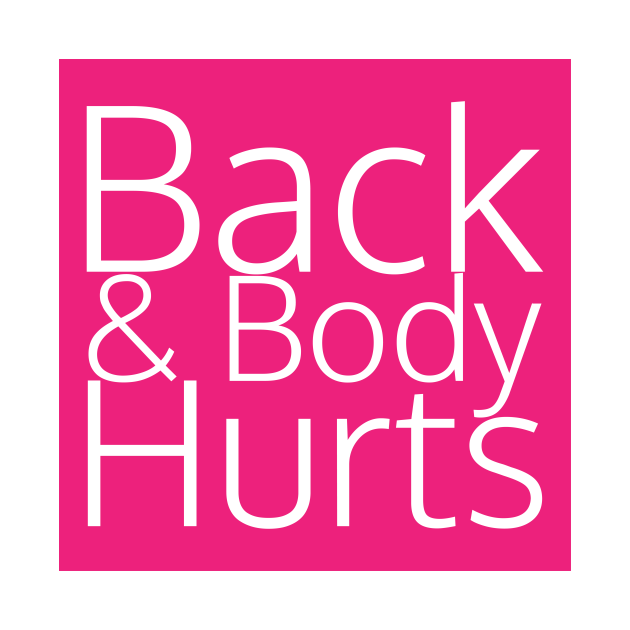 back and body hurts Back And Body Hurts Long Sleeve TShirt TeePublic