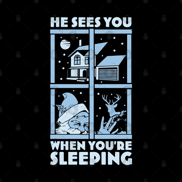 He Sees You When You're Sleeping - Funny Santa Claus Xmas by OrangeMonkeyArt