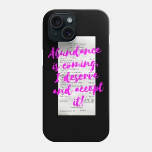 Abundance is coming, I deserve and accept it in neon pink Phone Case