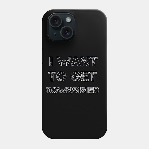 I want to get Downsized Phone Case by iskybibblle