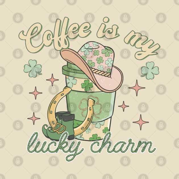 Coffee Is My Lucky Charm Coffee Lover Cowboy St Patricks Day by JDVNart