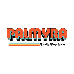 Palmyra - Totally Very Sucks T-Shirt