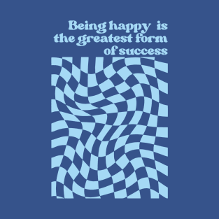 Be Happy Geometric Quote T-Shirt