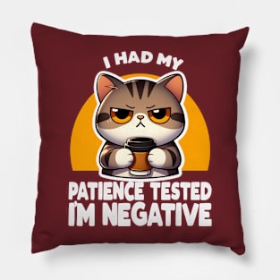 I had My Patience Tested I'm Negative Pillow