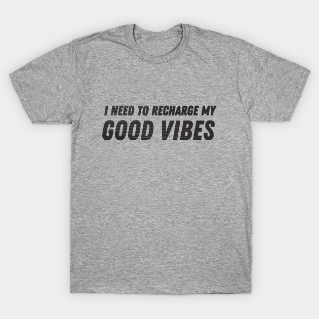good vibes t shirt