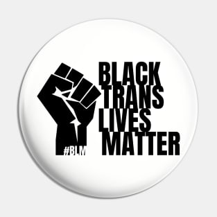 Black Trans-Lives Matter - BLM, LGBTQ+ Pin