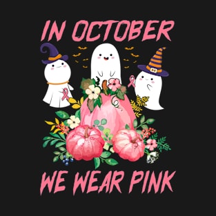 In October We Wear Pink Breast Cancer Awareness Halloween T-Shirt