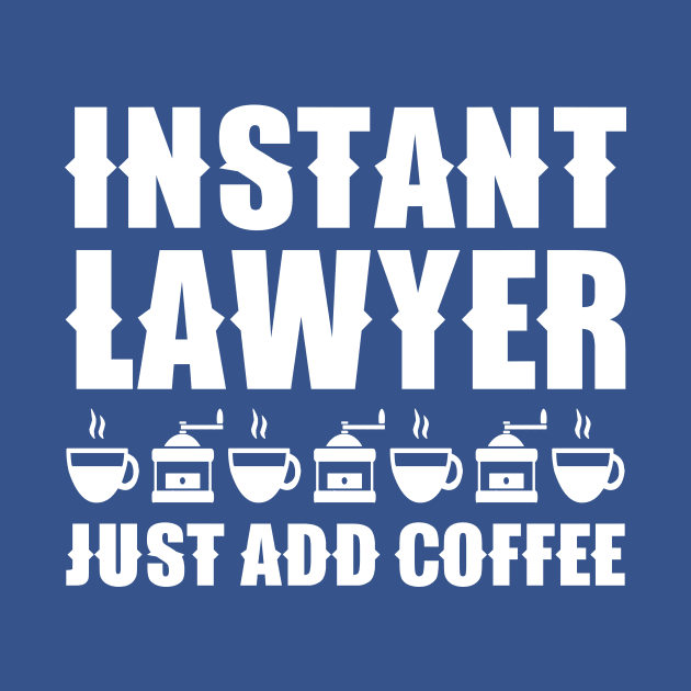 Instant Lawyer Just Add Coffee by colorsplash