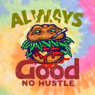 Always Good no hustle weed burger monster blunt distressed T-Shirt