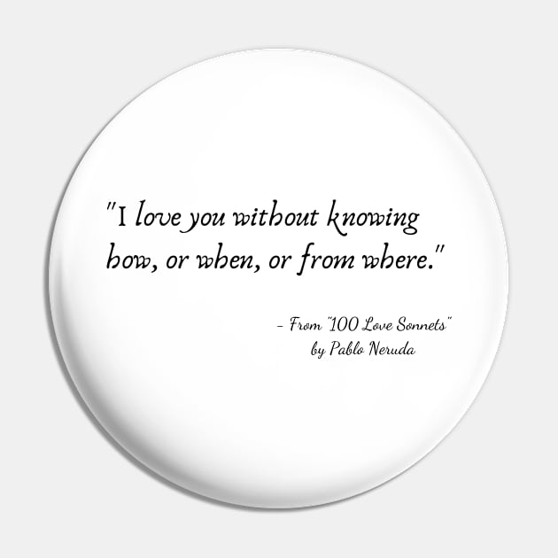 A Quote from "100 Love Sonnets" by Pablo Neruda Pin by Poemit