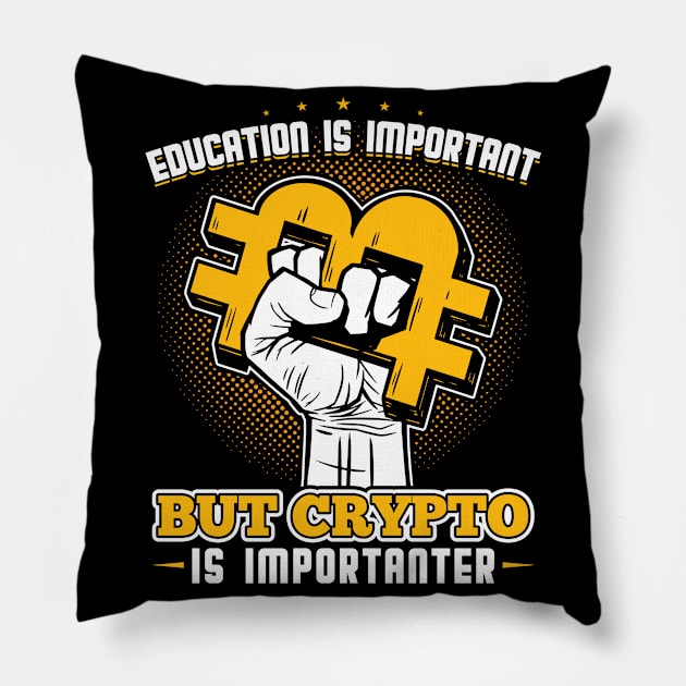 Education is important but Crypto is Importanter Pillow by Peco-Designs