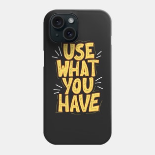 Use What You Have - Save The Planet - Gift For Environmentalist, Conservationist - Global Warming, Recycle, It Was Here First, Environmental, Owes, The World Phone Case