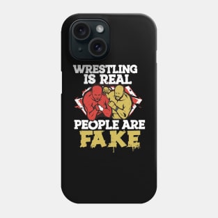 wrestling is real people are fake X Phone Case