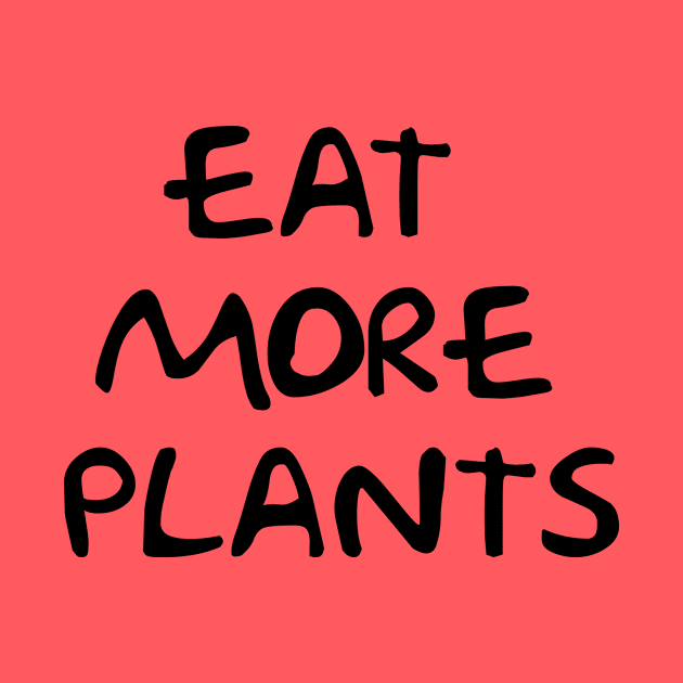 eat more plants by bestanimyTshirts