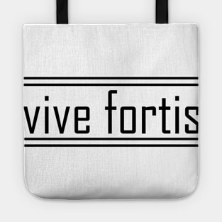 vive fortis Tote