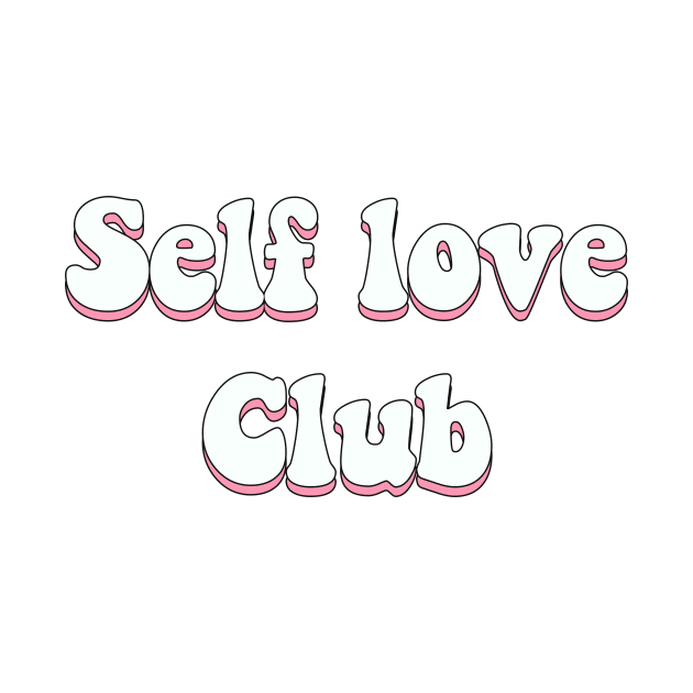 Self love club by Vintage Dream