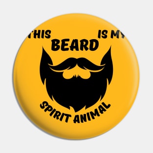 This Beard Is My Spirit Animal Pin