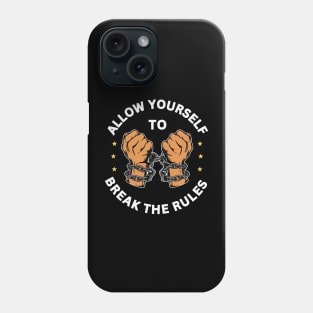 break the rules Phone Case