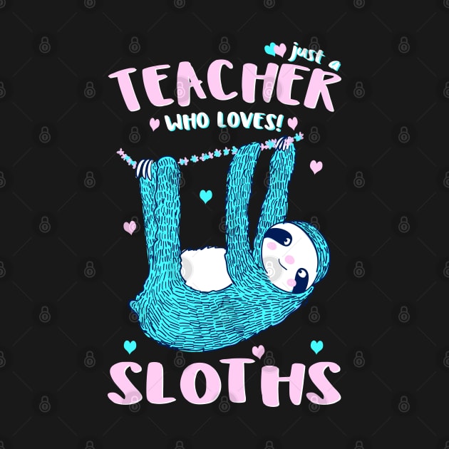 Just A Girl Who Loves Sloths Teacher Christmas Gift Idea Tee by Printofi.com