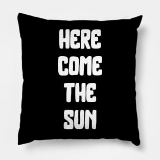 here come the sun Pillow