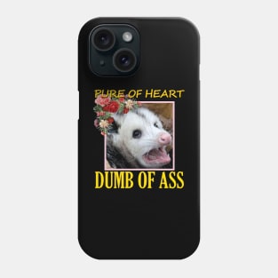 Dumb of Ass Opossum Floral Phone Case