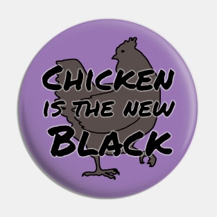 chicken is the new black Pin