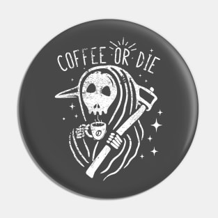 Coffee or die Pin