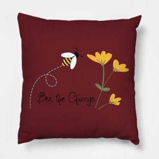 Bee the change Pillow