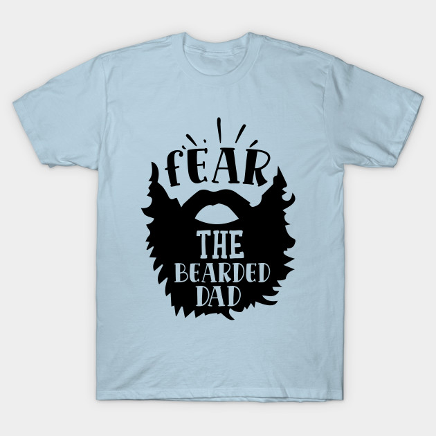 Disover Dad Series: Fear the Bearded Dad - Dad - T-Shirt